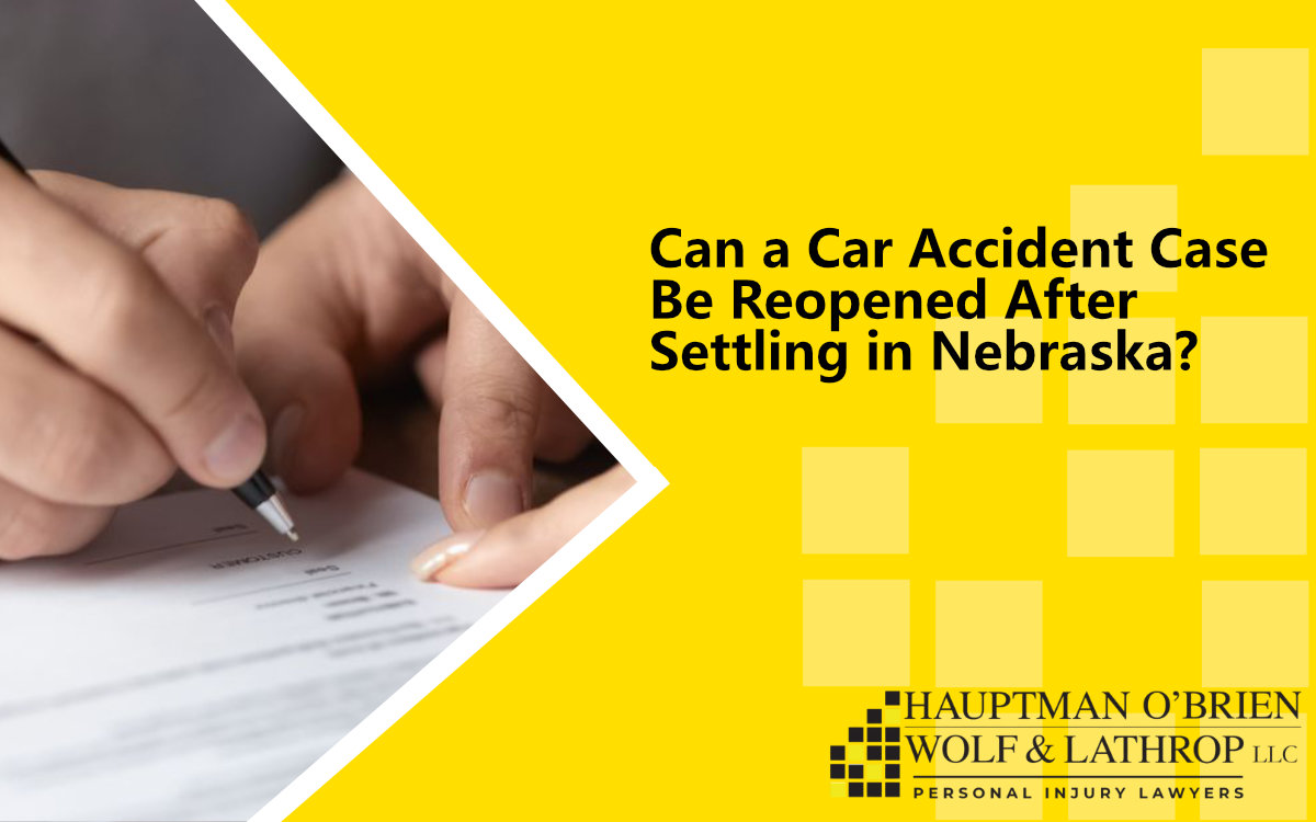 Can a Car Accident Be Reopened in Nebraska